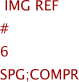  Img Ref	#	6	SPG;COMPR