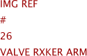 Img Ref	#	26	VALVE RXKER ARM