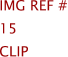 Img Ref #	15	CLIP